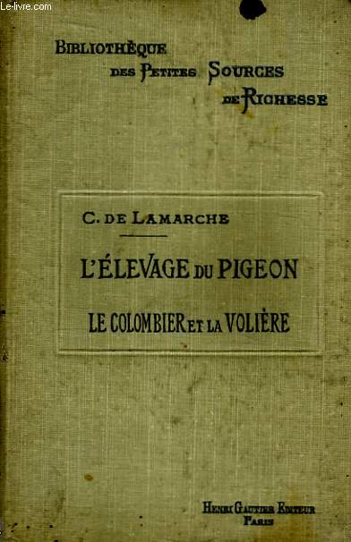 L'Elevage du Pigeon. Le colombier & la Volire.