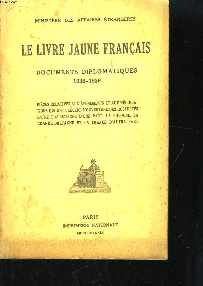 Le Livre Jaune Franais. Documents Diplomatiques 1938 - 1939