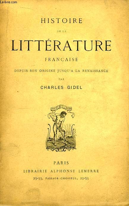Histoire de la Littrature Franaise, depuis son origine jusqu' la Renaissance.