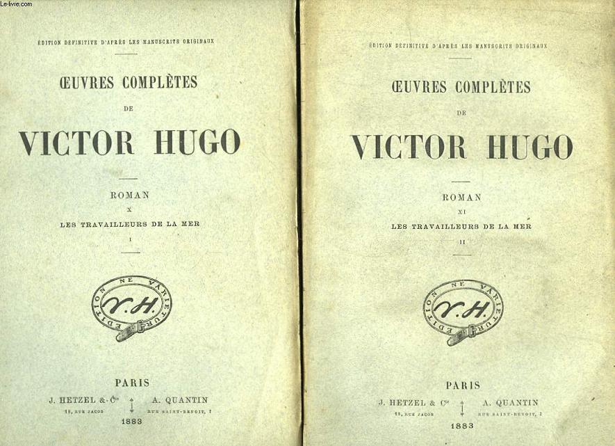 Oeuvres compltes de Victor Hugo. Roman, TOMES X et XI : Les Travailleurs de la Mer.