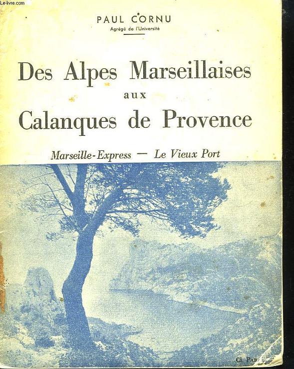 Des Alpes Marseillaises aux Calanques de Provence.