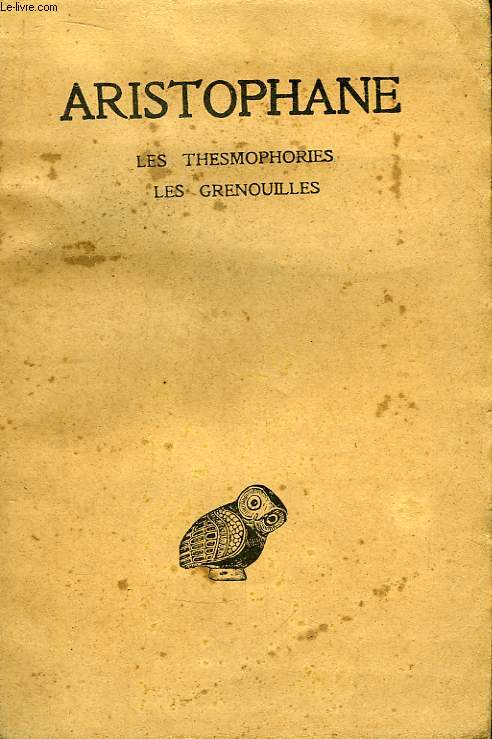Les Thesmophories - Les Grenouilles.