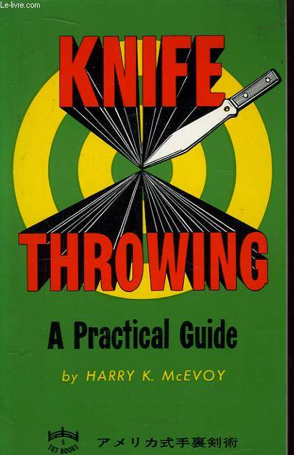 Knife Throwing. A Practical Guide.