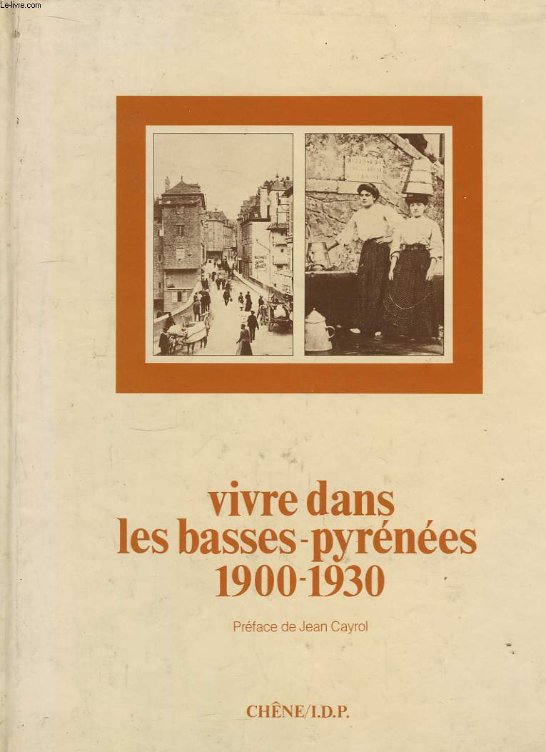 Vivre dans les Basses-Pyrnes 1900 - 1930