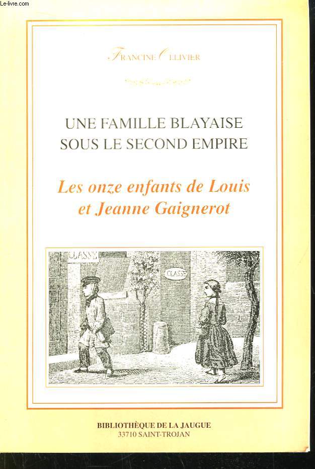 Une famille Blayaise sous le Second Empire. Les onze enfants de Louis et Jeanne Gaignerot.