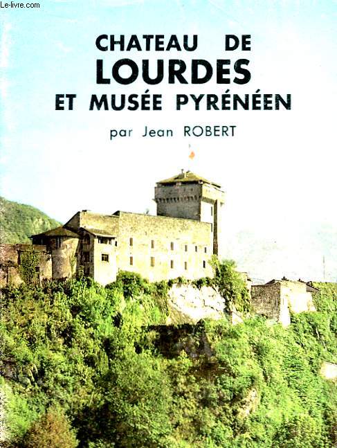 Chteau de Lourdes et Muse Pyrnen.