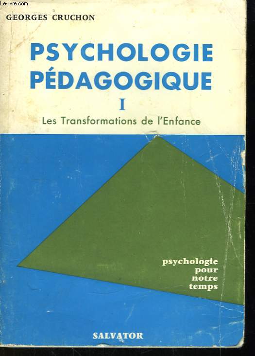 Psychologie Pdagogique TOME I : Les Transformations de l'Enfance.