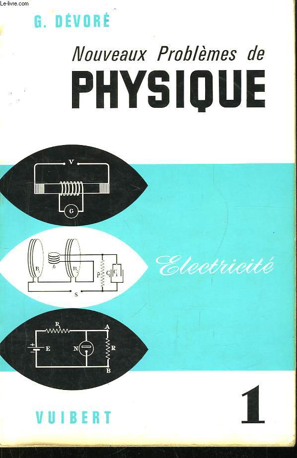 Nouveau Problmes de Physique. TOME 1 : Electricit.