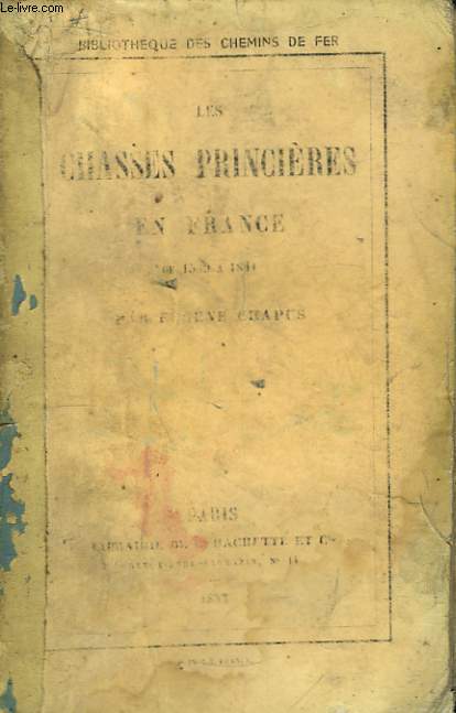 Les Chasses Princires en France de 1589  1841