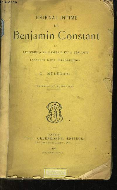 Journal Intime de Benjamin Constant et lettres  sa famille et  ses amis.