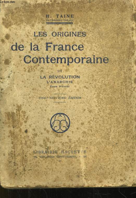 Les origines de la France Contemporaine. TOME III : La Rvolution, l'Anarchie, Tome 1er.