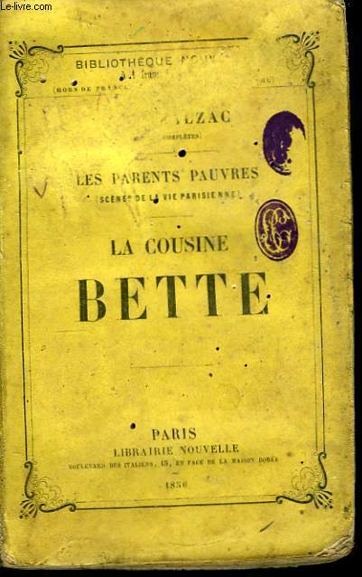 La Cousine Bette. Les Parents Pauvres (scnes de la vie parisienne).