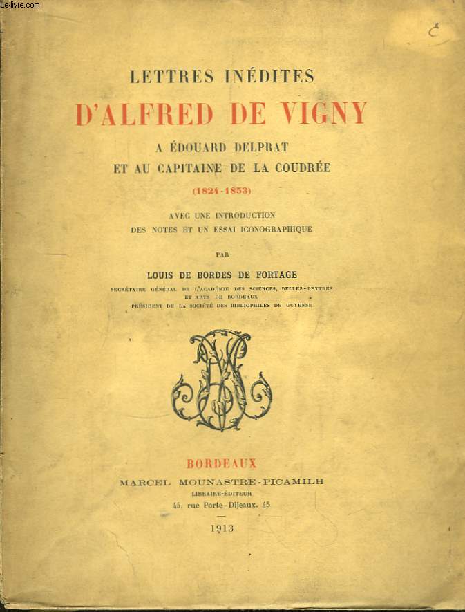 Lettres indites d'Alfred de Vigny  Edouard Delprat et au Capitaine de la Coudre (1824 - 1853)