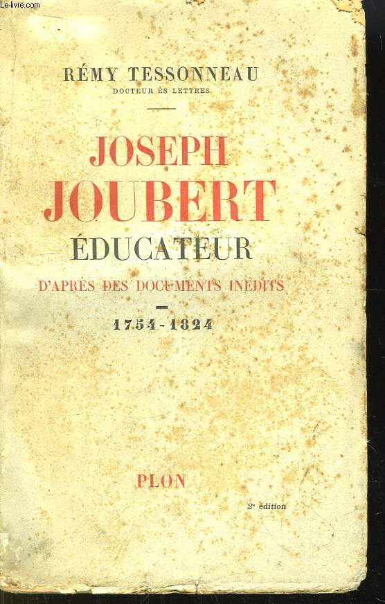 Joseph Joubert, ducateur d'aprs des documents indits 1754 - 1824