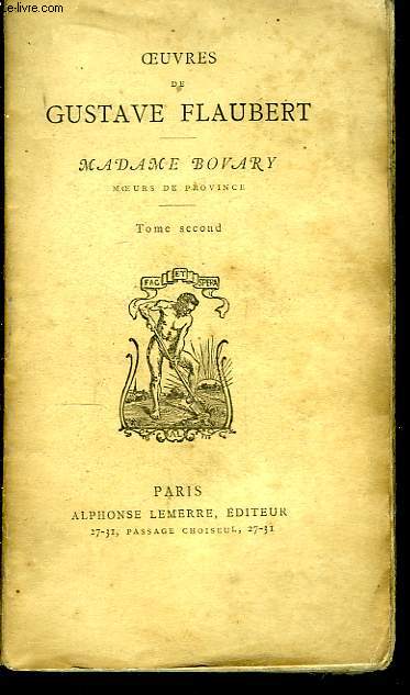 Oeuvres de Gustave Flaubert. Madame Bovary, moeurs de Province. TOME 2nd