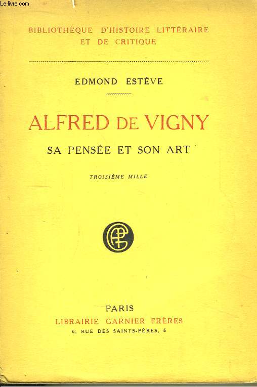 Alfred de Vigny. Sa pense et son art.