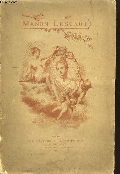 Histoire de Manon Lescaut et du Chevalier des Grieux.