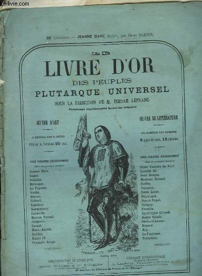 Le Livre d'Or des peuples. Plutarque Universel. 22e livraison : Jeanne d'Arc (suite), par Henri Martin.