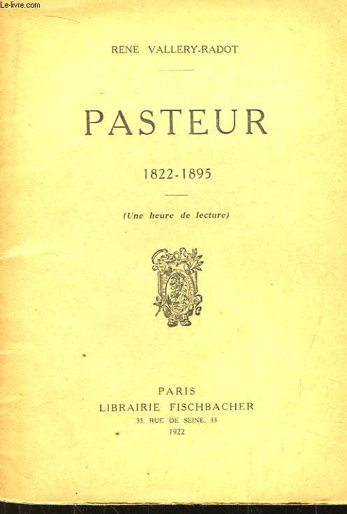 Pasteur 1822 - 1895 (une heure de lecture)