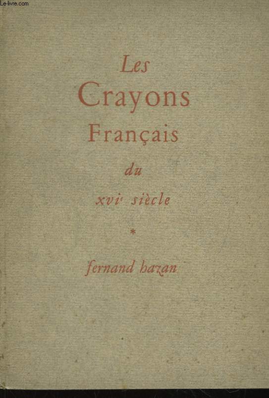 Les Crayons Franais du XVIe sicle.