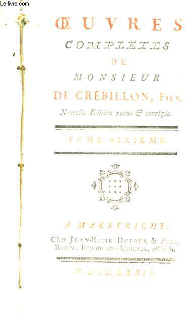 Oeuvres compltes de Monsieur de Crbillon, Fils. TOME VI : Ah quel Conte ! 1re partie.