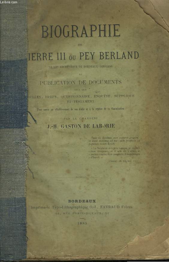 Biographie de Pierre III ou Pey Berland, le LII Archevque de Bordeaux (1430 - 1456)