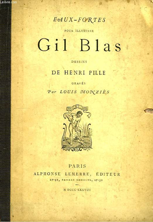 Eaux-Fortes pour illustrer Gil Blas. Dessins de Henri Pille, gravs par Louis Monzis.