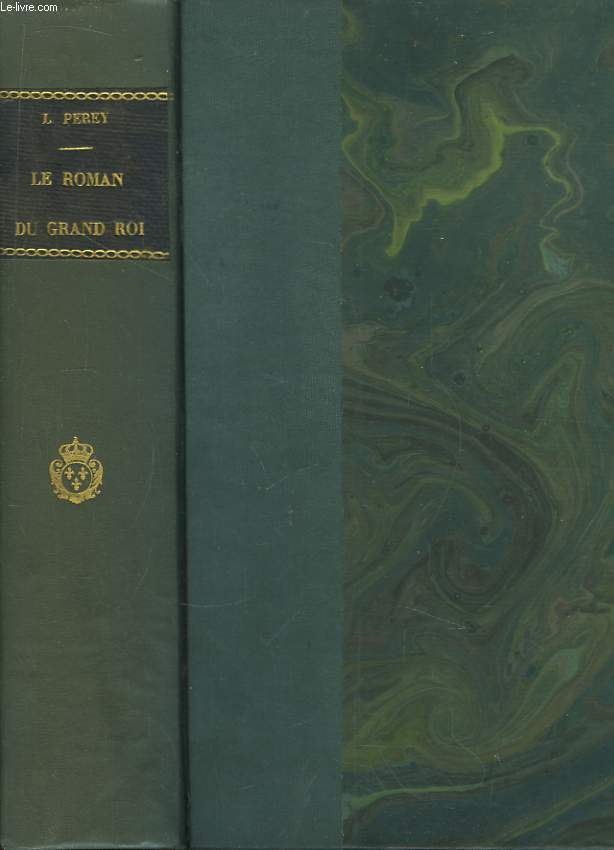 Le Roman du Grand Roi. Louis XIV et Marie Mancini