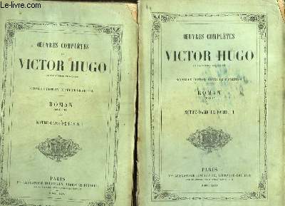 Oeuvres Compltes de Victor Hugo. Roman, TOMES III et IV : Notre-Dame de Paris. En 2 volumes