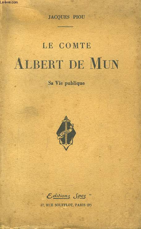 Le Comte Albert de Mun. Sa Vie Publique.