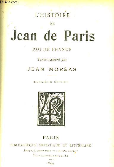 L'Histoire de Jean de Paris. Roi de France.