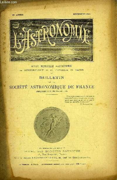 L'Astronomie, Novembre 1911 - 25me anne. Revue Mensuelle d'Astronomie, de Mtorologie et de Physique du Globe.