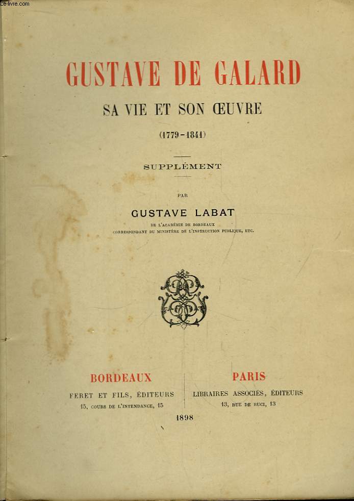 Gustave de Galard. Sa vie et son Oeuvre. 1779 - 1841. Supplment.