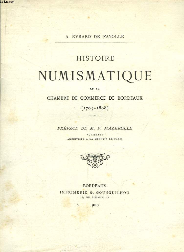 Histoire Numismatique de la Chambre de Commerce de Bordeaux (1705 - 1898)