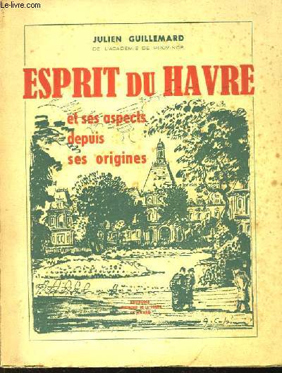 Esprit du Havre et ses aspects depuis ses origines.