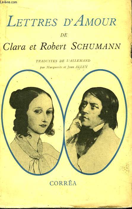 Lettres d'amour de Robert et Clara Schumann.