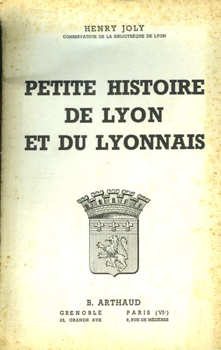 Petite Histoire de Lyon et du Lyonnais.