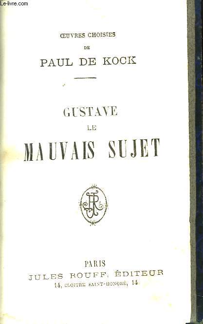 Gustave le Mauvais Sujet.