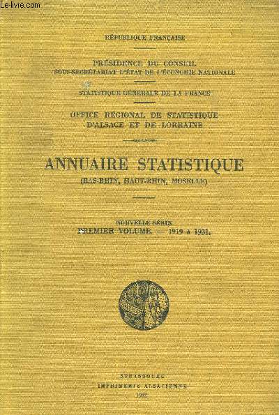 Annuaire Statistique (Bas-Rhin, Haut-Rhin, Moselle). Nouvelle srie, 1er volume : 1919  1931