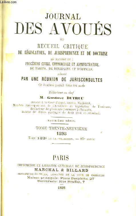 Journal des Avous, ou Recueil Critique de Lgislation, de Jurisprudence et de Doctrine. TOME 39 : 1898