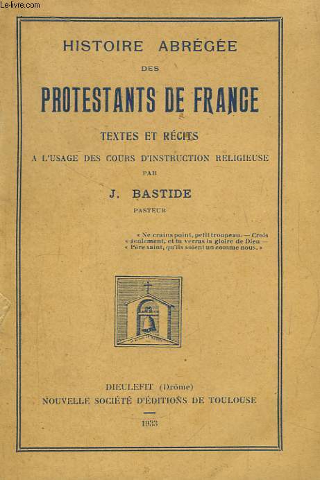 Histoire abrge des Protestants de France. Textes et Rcits.