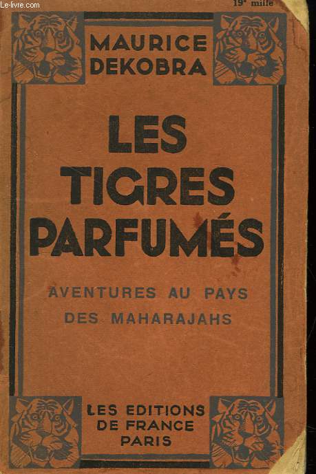 Les Tigres Parfums. Aventures au Pays des Maharajahs.