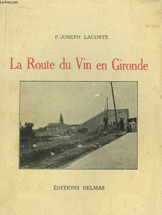 La Route du Vin en Gironde. TOME 2