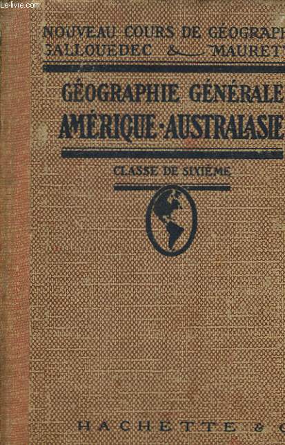 Gographie gnrale Amrique-Australasie. Classe de 6me (divisions A et B)