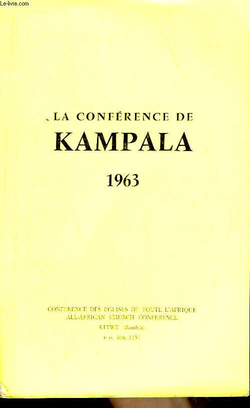 La Confrence Kampala 1963. Confrence des Eglises de toute l'Afrique All-African Church Conference