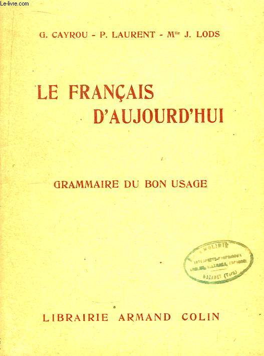 Le Franais d'Aujourd'hui. Grammaire du Bon Usage.