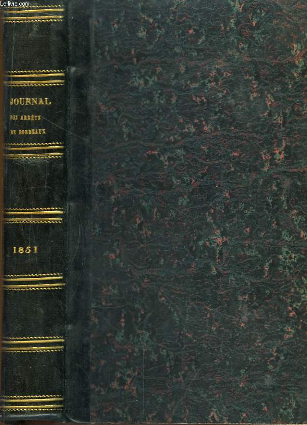 Journal des Arrts de la Cour d'Appel de Bordeaux. An 1851 (26me anne).