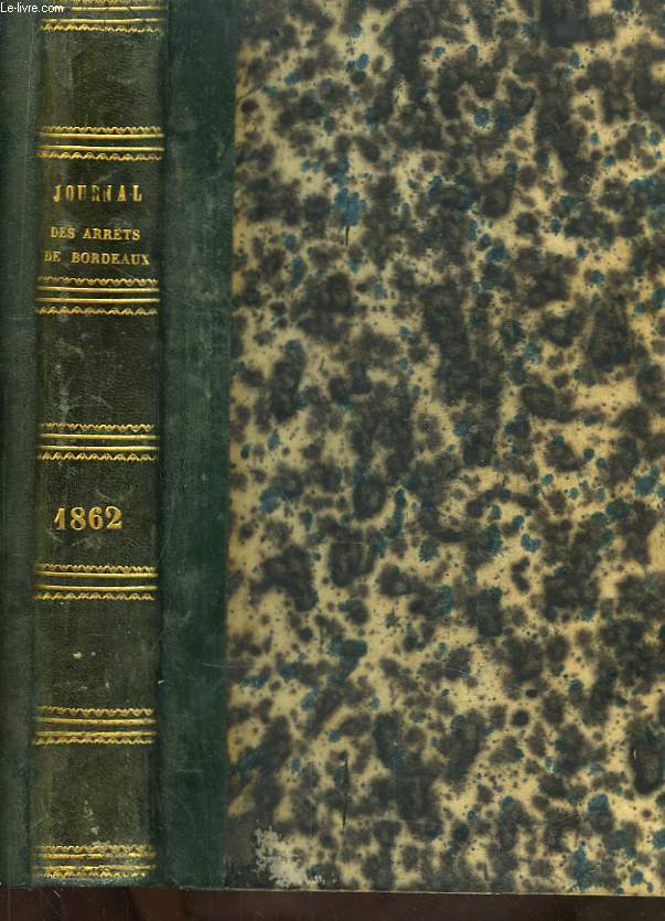 Journal des Arrts de la Cour d'Appel de Bordeaux. An 1862 (37me anne).
