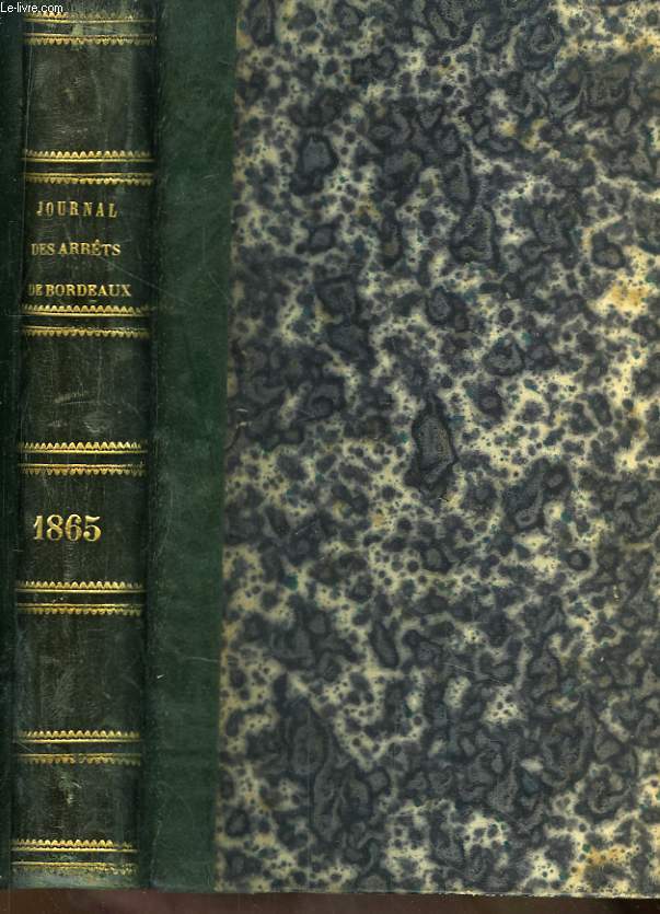 Journal des Arrts de la Cour d'Appel de Bordeaux. An 1865 (40me anne).