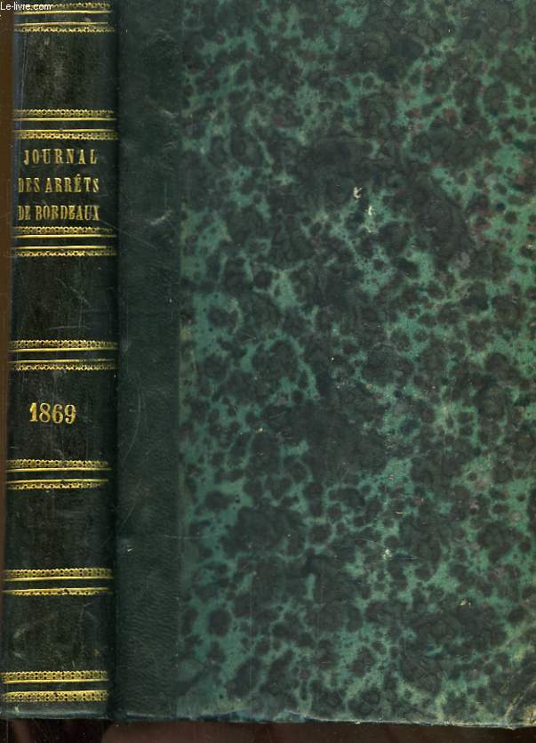 Journal des Arrts de la Cour d'Appel de Bordeaux. An 1869 (44me anne).